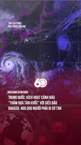 Siêu bão Ragasa mạnh nhất năm 2025 chuẩn bị đổ bộ Trung Quốc với gió giật 220 km/h. Thâm Quyến cảnh báo 'thảm họa tàn khốc', sơ tán 400.000 dân #60giay #Theanh28 #tiktoknews