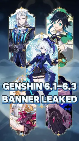 Genshin 6.1~6.3 banner leaked #genshin #hoyoverse #furina #neuvillettegenshinimpact #fyp 