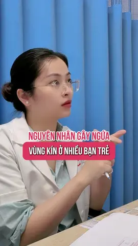 Lý do khiến vùng kín ngứa ở nhiều bạn trẻ #bacsithuylinh87 #phongkhamanphuc #namcandida #nam #LearnOnTikTok 