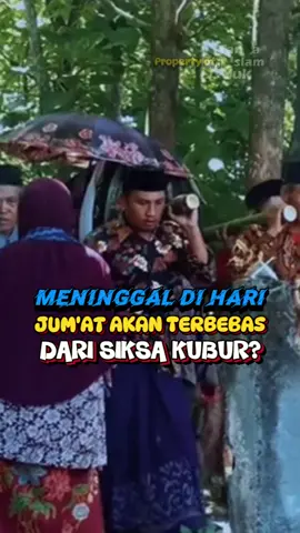MENINGGAL DI HARI JUMAT TERBEBAS DARI SIKSA KUBUR (?) #storyislam #seputarislam #islam #tanyaislamyuk 