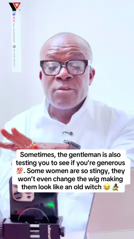 Sometimes, the gentleman is also testing you to see if you’re generous 💯. Some women are so stingy, they won’t even change the wig making them look like an old witch 😂 🧙‍♀️