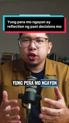 Yung pera mo ngayon ay reflection ng past decisions mo #moneyhabits #moneymindset #millionairemindset 