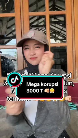 Mega korupsi 3000T 🫵🏻😏 #fyp #fyppppppppppppppppppppppp #curhatanhati #curhat #masyaallahtabarakkallah 