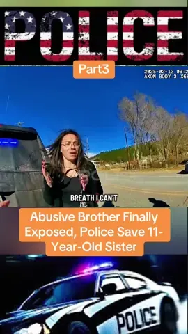 Abusive Brother Finally Exposed, Police Save 11- Year-Old Sister#copsoftiktok #f #policeofficer #police #cops 