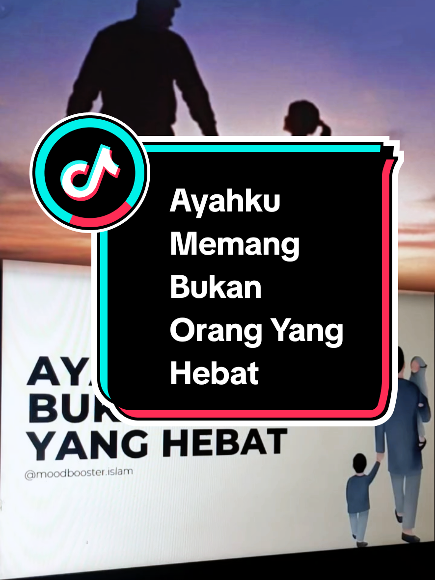 Ayahku Memang Bukan Orang Yang Hebat #creatorsearchinsights #islamicvideo #trending, #muslim #foryoupageofficiall 