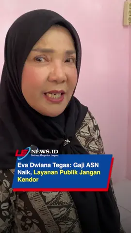 👉 Berita lebih lengkap hanya di LEnews.id #EvaDwiana #ASNBandarlampung #GajiASNNaik  #LayananPublik #Perpres792025 @Fans Bunda Eva 