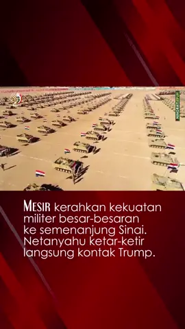 Mesir mengerahkan pasukannya secara  besar-besaran ke semenanjung Sinai yang berbatasan langsung dengan Gaza dan Israel ada apa ? Netanyahu mendesak pemerintah Trump untuk  menekan Mesir atas penumpukan militernya di Sinai  Sebelumnya dalam pertemuan darurat Liga Arab di Doha Masir sempat mengusulkan kerangka kerja meliter bersama negara Arab ala NATO yang ketika salah satu anggota diserang maka yang lainnya akan otomatis membela namun usulan itu justru oleh Qatar selaku tuan rumah dan Uni Emirat Arab #FrewPalestina🇵🇸🇵🇸🇵🇸 #GazaGenocide #FreePalestineFromIsraelNOW 