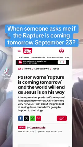 Someone said the Rapture is coming tomorrow. Are you ready?