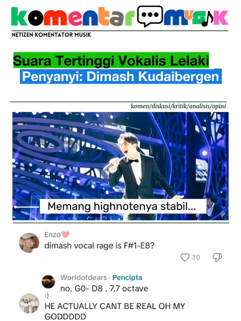 Dimash Kudaibergen: Vokalis Lelaki dengan Suara Tertinggi dan Jangkauan 7 Oktaf Komentar Musik | Nama Dimash Kudaibergen sudah tidak asing lagi bagi para pecinta musik dunia. Penyanyi asal Kazakhstan ini dikenal dengan kemampuan vokalnya yang luar biasa, bahkan disebut-sebut sebagai salah satu vokalis lelaki dengan suara tertinggi di dunia. Keunikannya terletak pada jangkauan suara yang mampu melampaui 7 oktaf, mulai dari nada bass yang dalam hingga soprano yang tinggi dan stabil. Dalam salah satu unggahan yang ramai diperbincangkan, netizen menyoroti kemampuan Dimash membawakan nada tinggi dengan sangat stabil. Seorang pengguna bertanya apakah vocal range Dimash berada di F#1–E8, namun dijawab oleh warganet lain bahwa rentang vokalnya mencapai G0–D8, setara dengan 7,7 oktaf. Angka ini jelas menempatkan Dimash sebagai salah satu penyanyi dengan vocal range terluas di dunia. Reaksi para penggemar pun penuh kekaguman. “He actually can’t be real, oh my God,” tulis seorang netizen yang tampak terkejut dengan performa luar biasa Dimash. Kekaguman ini bukan tanpa alasan, karena jarang sekali ada vokalis yang mampu mencapai kestabilan nada ekstrem dengan teknik sebaik dirinya. Dimash sendiri merupakan penyanyi dengan latar belakang pendidikan musik klasik. Ia telah menempuh pelatihan vokal selama lebih dari 24 tahun, sehingga kemampuannya tidak hanya didukung oleh bakat alami, tetapi juga oleh teknik yang matang. Dengan bekal itu, ia dapat menjelajahi berbagai genre musik, dari opera, pop, hingga crossover klasik modern. Popularitas Dimash di dunia internasional juga terbantu oleh penampilannya yang spektakuler di berbagai panggung global. Banyak video penampilannya diunggah ke medsos dan ditonton jutaan orang, memperlihatkan keunikan sekaligus keajaiban suaranya. Tak heran jika ia sering dijuluki sebagai “fenomena vokal abad ini.” Keunikan suara Dimash tidak hanya soal jangkauan nada, tetapi juga kualitas emosi yang ia tuangkan dalam setiap penampilan. Suaranya mampu membuat penonton merinding, terharu, sekaligus kagum dalam waktu yang bersamaan. Dengan ciri khas inilah ia berhasil mencuri perhatian dunia dan menempatkan dirinya di puncak daftar vokalis dengan teknik paling mengagumkan. ✨ Dimash Kudaibergen seolah membuktikan bahwa batas vokal manusia bisa melampaui apa yang kita bayangkan. Bagi penggemar musik, ia bukan sekadar penyanyi, tetapi simbol keajaiban seni suara. #dimashkudaibergen #highnote #vocals #komentarmusik 