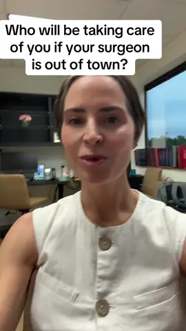 Important question for your plastic surgeon BEFORE you choose to have surgery with them Who covers for you when you are out of town or unavailable??  I am really lucky that I have two partners that have a similar practice to mine. That means they are very comfortable taking care of patients who have had similar surgeries to the ones I perform. I feel very confident if I need to go out of town that my patients will have excellent care 