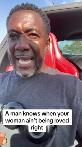 A man knows when your woman ain’t being loved right