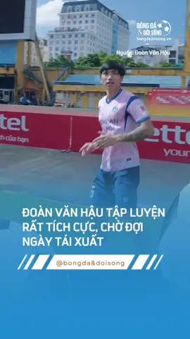 ĐOÀN VĂN HẬU TẬP LUYỆN RẤT TÍCH CỰC, CHỜ ĐỢI NGÀY TÁI XUẤT #sportsontiktok #trending #bongdavadoisong #doanvanhau #viral 