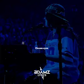 Ocean eyes ; lyrics  #oceaneyes #adamzlyrics #lyricsedit #fyppppppppppppppppppppppp #trend 