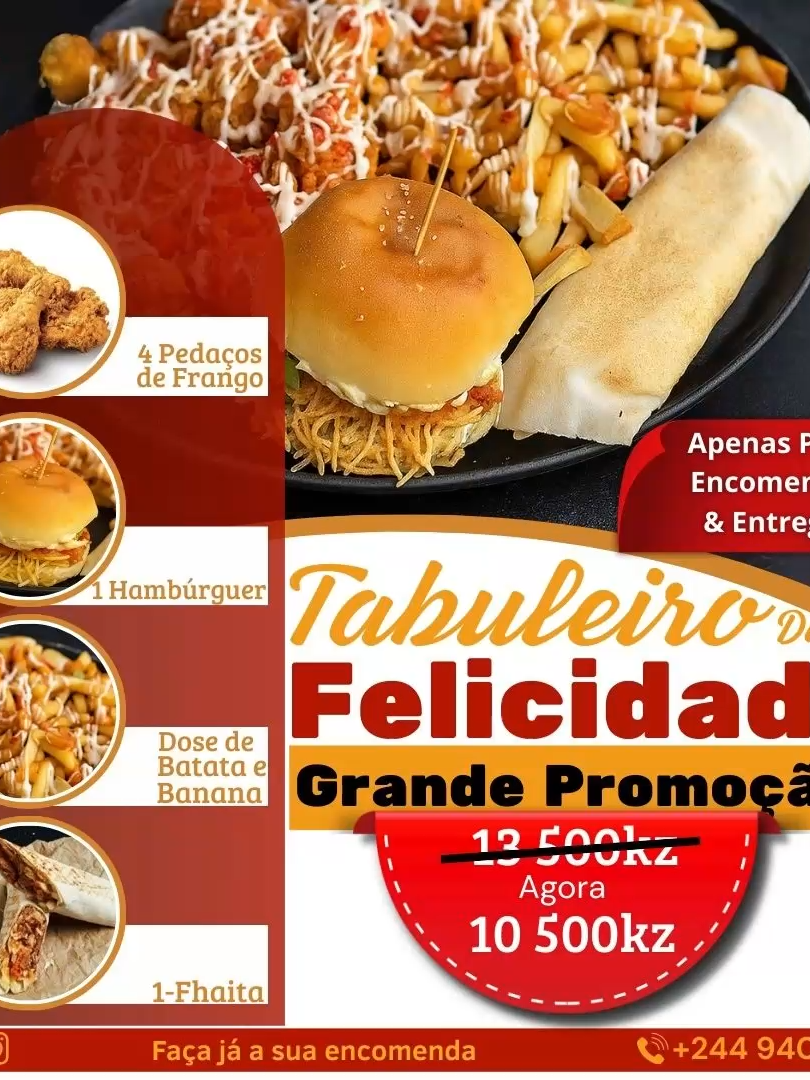 Tabuleiro da Felicidade  A promoção que vai encher o seu dia de sabor!  O que vem no tabuleiro:  4 pedaços crocantes de frango  1 hambúrguer delicioso  Uma dose caprichada de batata frita + banana  1 fajita recheada de sabor  Tudo isso por apenas 10.500 kz (antes 13.500 kz)!  Exclusivo para encomendas e entregas  Peça já o seu no WhatsApp: +244 940 992 189 #fyppppppppppppppppppppppp #Delicias #promoção #todos