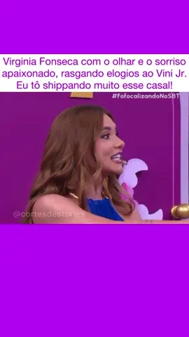 Virginia elogiando o vini jr