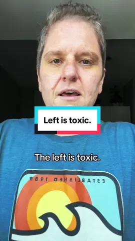The left is toxic.