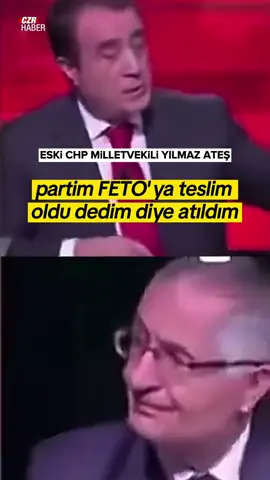 CHP MİLLETVEKİLİ YILMAZ ATEŞ : Partim FETÖ'ye teslim oldu dedim diye CHP'den atıldım.. ama şimdi boğuluyorlar..