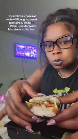 TropiRollz Sak pasè roll 10000/10 🇭🇹🇭🇹🇭🇹‼️‼️‼️ 24 hours later and my stomach holding up so it was def my stomach that day that was the problem and not them 😭 YALL GO GET THAT 🤏🏾‼️‼️That drive from broward to them deep in Miami is HELL ngl so def get more than one meal to make it worth it 😭