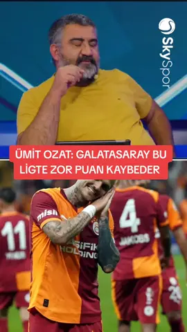 ÜMİT OZAT: GALATASARAY BU LİGTE ZOR PUAN KAYBEDER #galatasaray