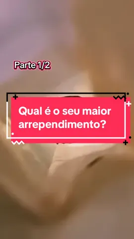 Parte 1/2, Qual é o seu maior arrependimento?  #viraltiktok #redditreadings😚 #redditstories #redditstories 