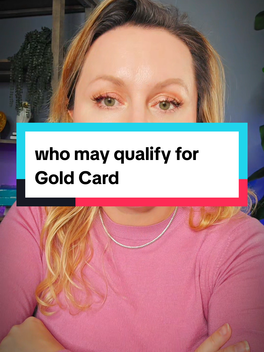 Who May Qualify for Gold Card #Immigration #goldcard #immigrationlawyer 