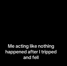 #relatable #fell #nonchalant #fyp 