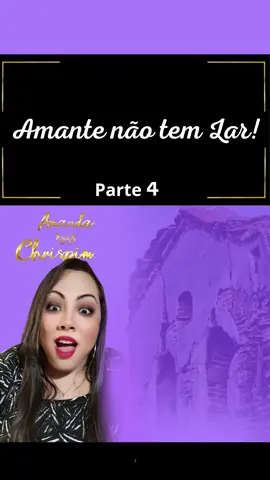 Amante não tem Lar Parte  4/5