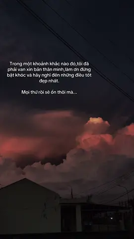 Mọi thứ rồi sẽ ổn thôi mà!#xh #tamtrang #stt_buồn_tâm_trạng 