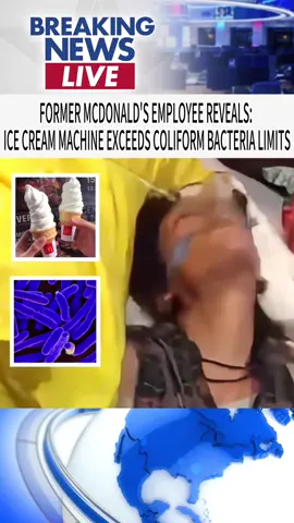Former McDonald’s employee reveals:ice cream machine exceeds Caliform bacteria limits #foryou #news #breakingnews #tikok #usa🇺🇸 #fypシ 