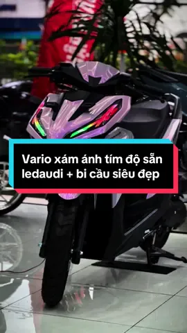 Vario xám ánh tím độ sẵn ledaudi + bi cầu siêu đẹp. Hỗ trợ góp 2 củ 🍠 lấy xe về #honda #vario #xedovietnam #fyp #cuchi 