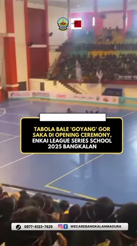 Tabola Bale 'Goyang' GOR SAKA di Opening Ceremony, ENKAI LEAGUE SERIES SCHOOL 2025 BANGKALAN