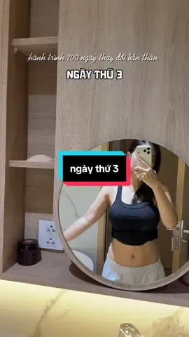 100 ngày thay đổi bản thân ngày thứ 3 💪🏻 #eatcleanhongthunhi 