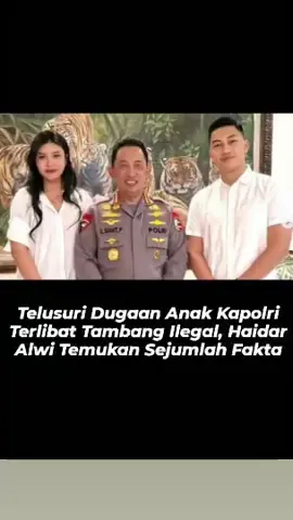 Telusuri Dugaan Anak Kapolri Terlibat Tambang Ilegal, Haidar Alwi Temukan Sejumlah Fakta GELORA - Forum Mahasiswa Pascasarjana (Formaps) Maluku Utara menyatakan anak Kapolri Listyo Sigit Prabowo diduga terlibat kegiatan tambang ilegal. Dugaan ini sebelumnya disampaikan Ketua Bidang ESDM Formaps Maluku Utara, Arsil Made. Ia menyebut keterlibatan anak Kapolri dalam struktur kepemilikan PT Position sehingga menjadikannya kebal hukum dan mendapat perlindungan dari institusi tertentu. Perusahaan tersebut dikaitkan dengan praktik tambang ilegal dan kriminalisasi masyarakat adat di Maluku Utara. Pendiri Haidar Alwi Institute (HAI) R. Haidar Alwi, melakukan penelusuran terhadap dugaan tersebut sehingga akhirnya menemukan sejumlah fakta. Haidar menyatakan tidak ditemukan keterlibatan anak Kapolri Listyo Sigit Prabowo, baik dalam struktur kepengurusan maupun dalam struktur kepemilikan PT Position. 