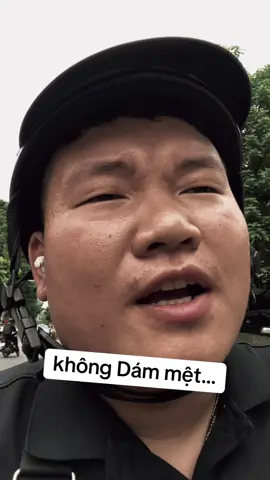 Có mệt không? Đi làm nhiều như thế, cày ngày cày đêm như thế có mệt không? 