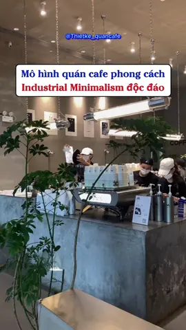 Mô hình quán cafe phong cách Industrial Minimalism độc đáo#quancafedep #xuhuongtiktok #thietkequancafe #congnghiep #xuhuongtiktok 