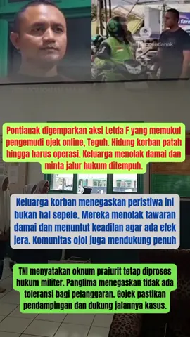 Letda F Pukul Ojol hingga Patah Hidung, Keluarga Korban Ogah Damai #LetdaF #OjolPontianak #TNI #KasusPemukulan #KeadilanUntukTeguh