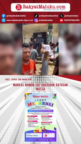 Markas Brimob SBT Digeruduk Ratusan Massa. #brimob #aniayawarga #seramtimur #rakyatmalukuonline #trendingvidio 