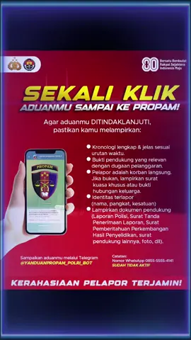 Divisi Propam Polri sekarang hadir lebih dekat denganmu lewat layanan aduan via Telegram 👉 @YANDUANPROPAM_POLRI_BOT Cukup laporkan kejadian yang kamu alami atau saksikan, dan pastikan aduanmu sudah memenuhi kriteria & persyaratan yang berlaku agar segera ditindaklanjuti. Tenang, kamu gak perlu khawatir—identitas pelapor dijamin aman dan dirahasiakan!