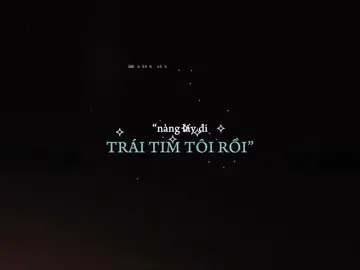 “nàng lấy đi trái tim tôi rồi..”