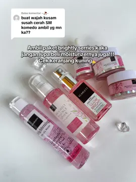 Membalas @~🥀~ pake sepaket biar maksimal kak!!! #skincareroutine #scarlettwhitening #brightlyseries 
