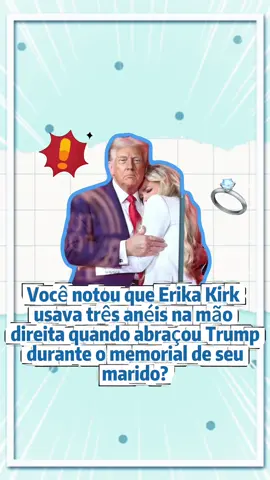 Você notou que Erika Kirk usava três anéis na mão direita quando abraçou Trump durante o memorial de seu marido?#erikakirk #charliekirk #trump2025 #tiktok #foryou 
