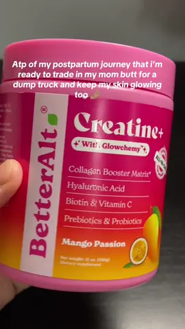 Time to get to it a phatty ain’t gon grow itself! #postpartumjourney #betteralt #glutegrowth #creatine #tiktokshopfalldealsforyou 