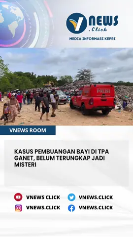KASUS PEMBUANGAN BAYI DI TPA GANET, BELUM TERUNGKAP JADI MISTERI #barelanggroup #ficomchannel #vnewsclick #barelangtvkabel #barelangnet #kepulauanriau #tanjungpinang #anambas #natuna #berita #kepri #batam #lingga #karimun #bintan #tanjungpinanghitz #beritaviral #beritaterkini #beritavideo