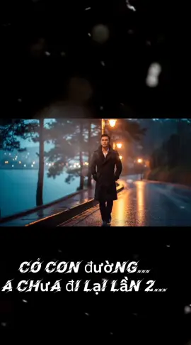 có con đường anh chưa đi lại lần 2... #motchiecnhacxua #xuhuong2025🥰 #trending 