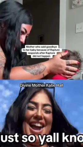 Divine Mother Katie Hall Rapture. Viral video of mother saying goodbye to her baby/toddler because she thought the Rapture was happening. Katie Hall has responded now that the Rapture did not happen. Personally I would like to see these people apologize now. #rapture #viralvideo #divinemother #christiantok #rapturetok 