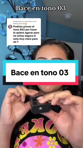Respuesta a @Bellaa_Bonita😘 Bace en tono 03 #foundationmakeup #bestmakeupforoilyskin #makeupswatches #foundationreview #maquillaje 