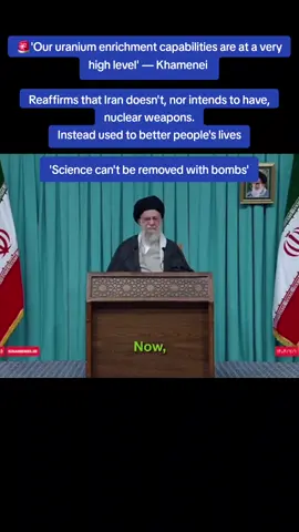 'Our uranium enrichment capabilities are at a very high level' — Khamenei  Reaffirms that Iran doesn't, nor intends to have, nuclear weapons Instead used to better people's lives 'Science can't be removed with bombs' #netbrief #uranium #iran #middleeastnews #fyp 