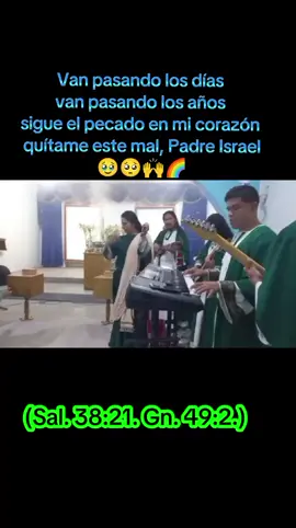 Van pasando los días  van pasando los años  sigue el pecado en mi corazón perdóname Dios mío. 🥹🙌🌈✨😊 #aeminpuinternacional🇬🇹🇵🇪  #padreisraelaeminpu  #retoñosdeisraelaeminpu 