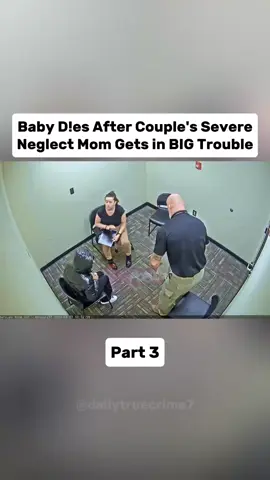 Part 3 | Baby D!es After Couple's Severe Neglect Mom Gets in BIG Trouble #truecrime #crimetiktok #crimestory #truecrimestory #truecrimetiktok 