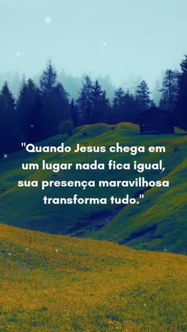 Quando Jesus chega... #palavra #Fé #Esperança 